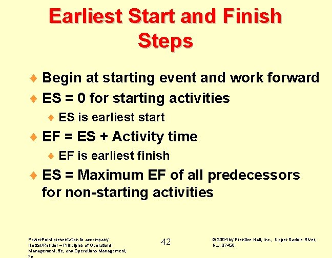 Earliest Start and Finish Steps ¨ Begin at starting event and work forward ¨