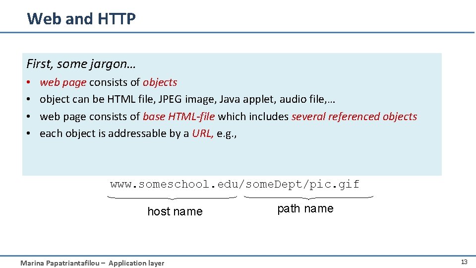 Web and HTTP First, some jargon… • • web page consists of objects object