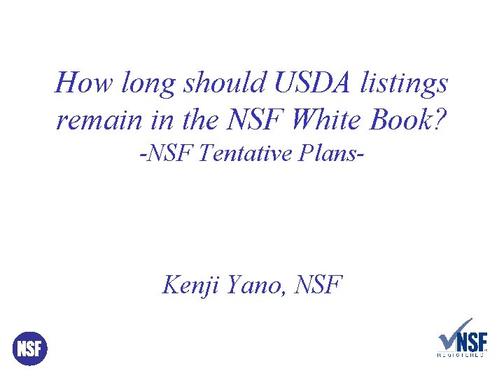 How long should USDA listings remain in the NSF White Book? -NSF Tentative Plans-