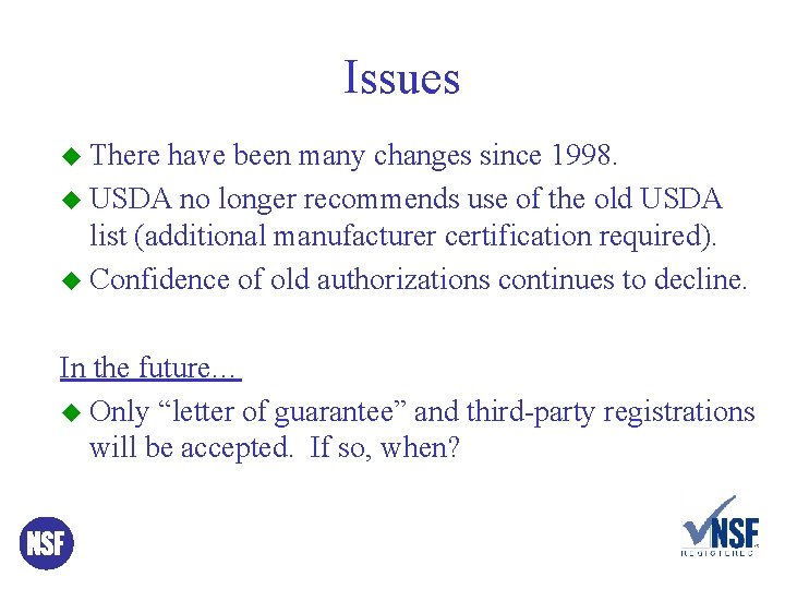 Issues u There have been many changes since 1998. u USDA no longer recommends