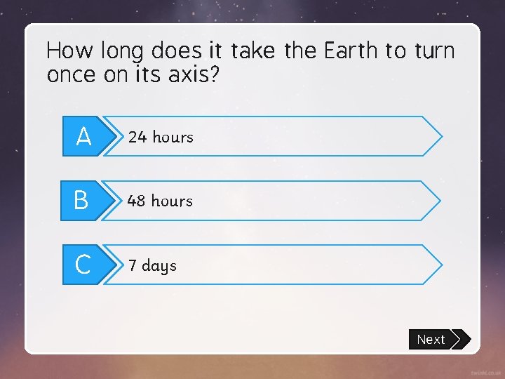 How long does it take the Earth to turn once on its axis? A