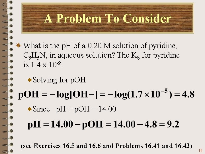 A Problem To Consider What is the p. H of a 0. 20 M