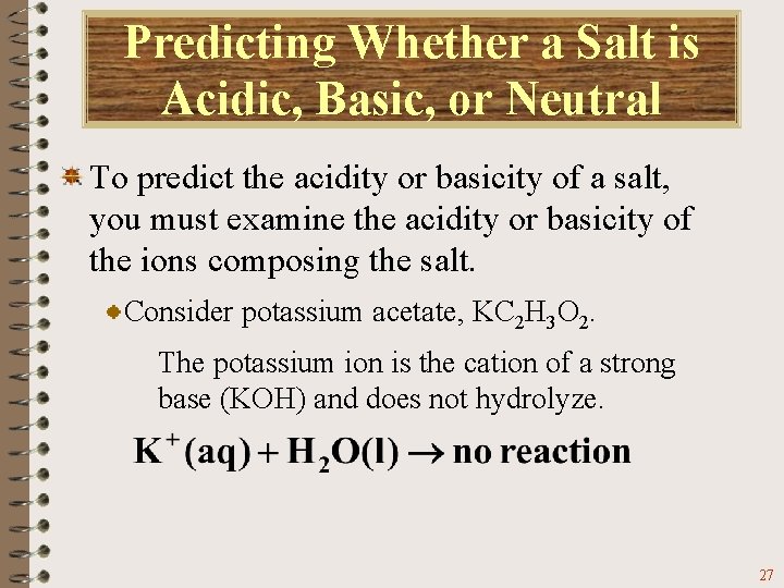 Predicting Whether a Salt is Acidic, Basic, or Neutral To predict the acidity or