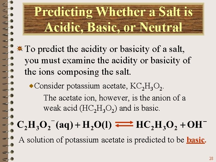 Predicting Whether a Salt is Acidic, Basic, or Neutral To predict the acidity or