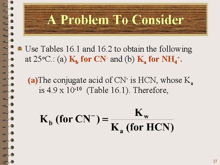 A Problem To Consider Use Tables 16. 1 and 16. 2 to obtain the