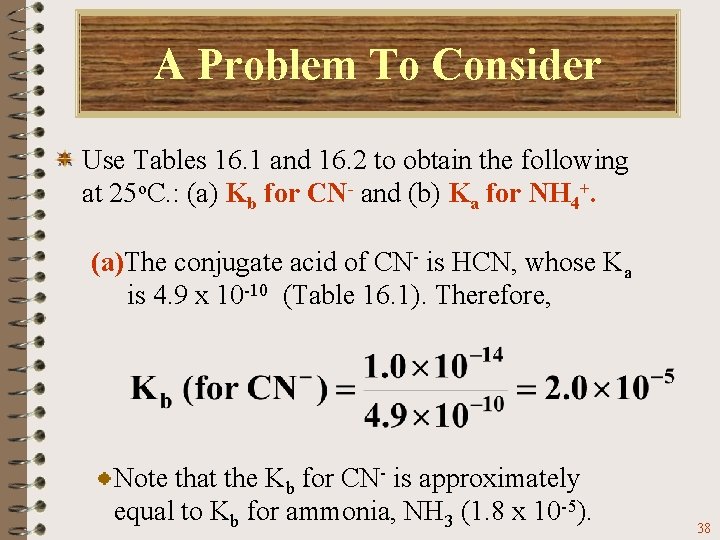 A Problem To Consider Use Tables 16. 1 and 16. 2 to obtain the