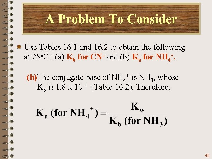 A Problem To Consider Use Tables 16. 1 and 16. 2 to obtain the