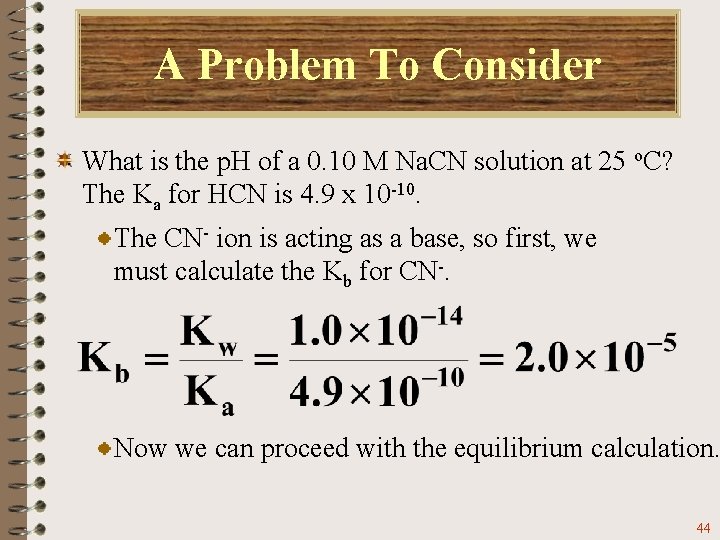 A Problem To Consider What is the p. H of a 0. 10 M