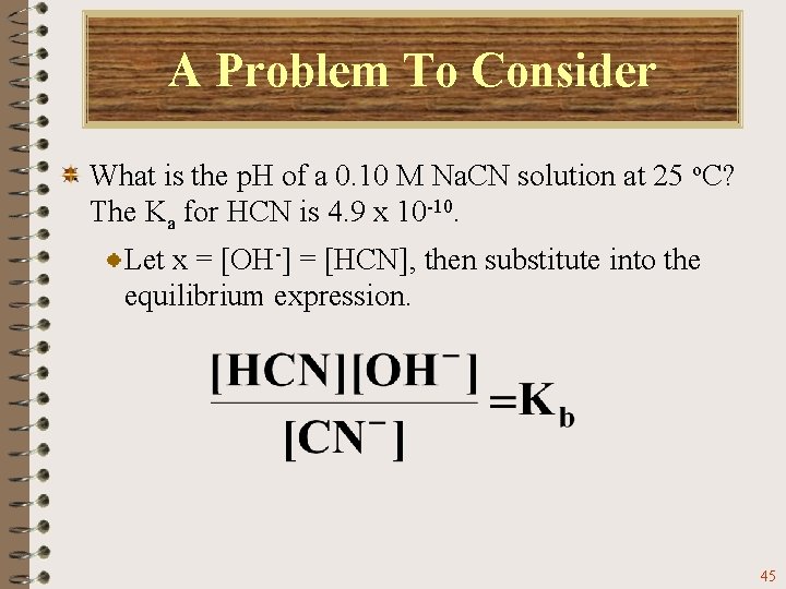 A Problem To Consider What is the p. H of a 0. 10 M