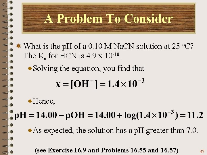 A Problem To Consider What is the p. H of a 0. 10 M