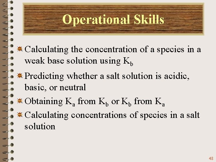 Operational Skills Calculating the concentration of a species in a weak base solution using