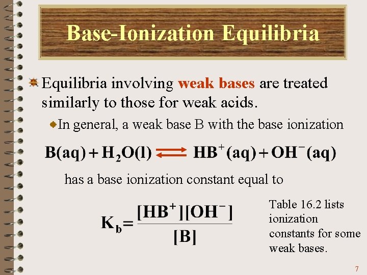 Base-Ionization Equilibria involving weak bases are treated similarly to those for weak acids. In