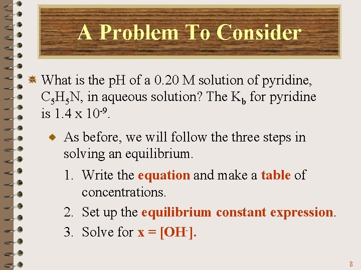 A Problem To Consider What is the p. H of a 0. 20 M