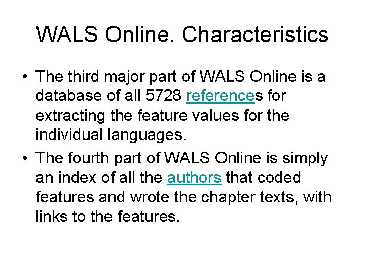 WALS Online. Characteristics • The third major part of WALS Online is a database WALS Online. Characteristics • The third major part of WALS Online is a database