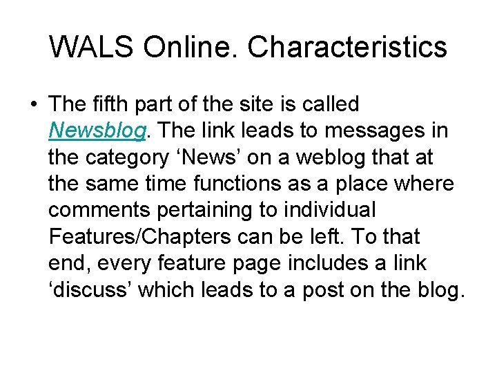 WALS Online. Characteristics • The fifth part of the site is called Newsblog. The WALS Online. Characteristics • The fifth part of the site is called Newsblog. The