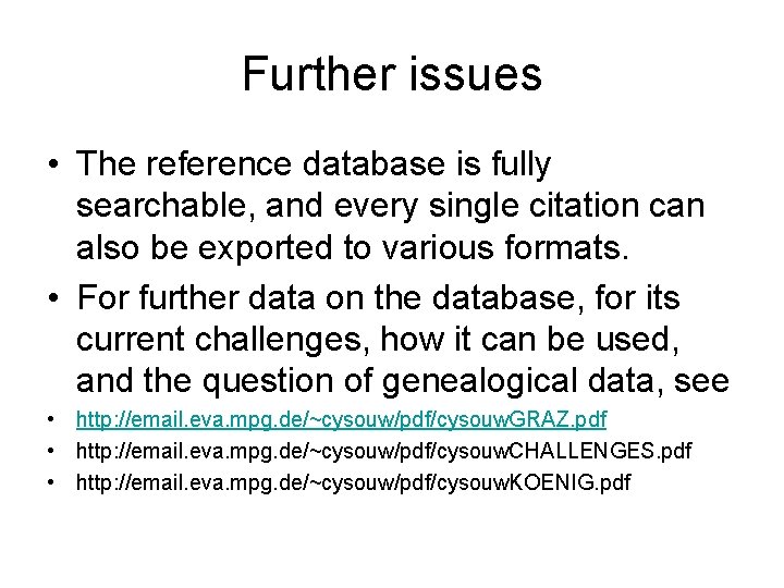 Further issues • The reference database is fully searchable, and every single citation can Further issues • The reference database is fully searchable, and every single citation can