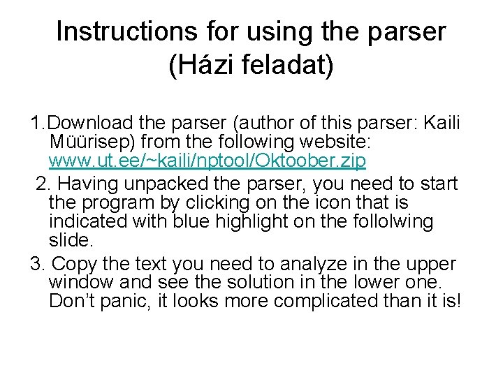 Instructions for using the parser (Házi feladat) 1. Download the parser (author of this Instructions for using the parser (Házi feladat) 1. Download the parser (author of this