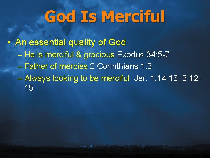 God Is Merciful • An essential quality of God – He is merciful &