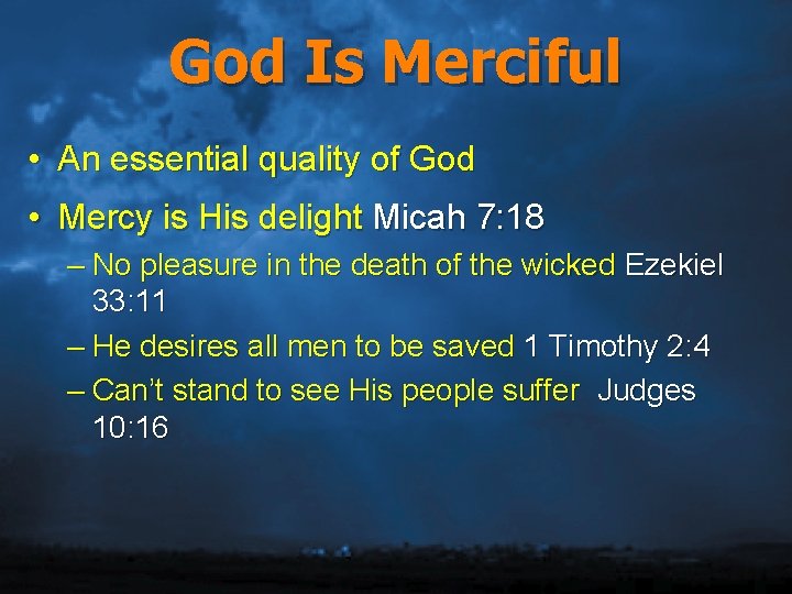 God Is Merciful • An essential quality of God • Mercy is His delight