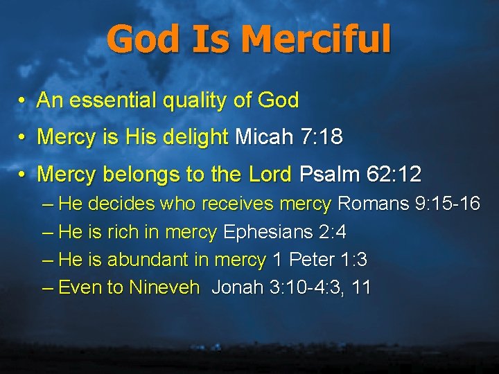 God Is Merciful • An essential quality of God • Mercy is His delight