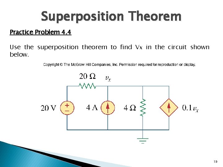 Superposition Theorem Practice Problem 4. 4 Use the superposition theorem to find Vx in