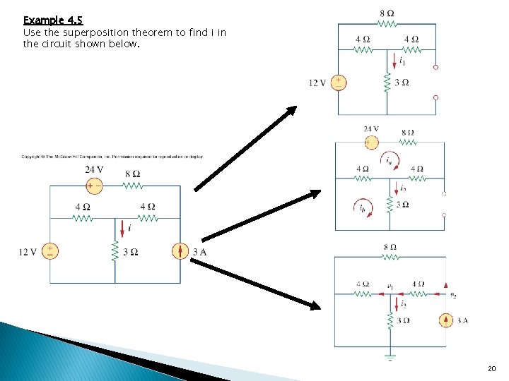 Example 4. 5 Use the superposition theorem to find i in the circuit shown