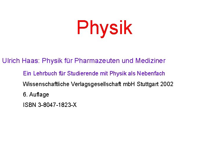 Physik Ulrich Haas: Physik für Pharmazeuten und Mediziner Ein Lehrbuch für Studierende mit Physik