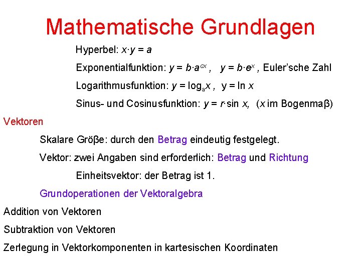 Mathematische Grundlagen Hyperbel: x·y = a Exponentialfunktion: y = b·acx , y = b·ex