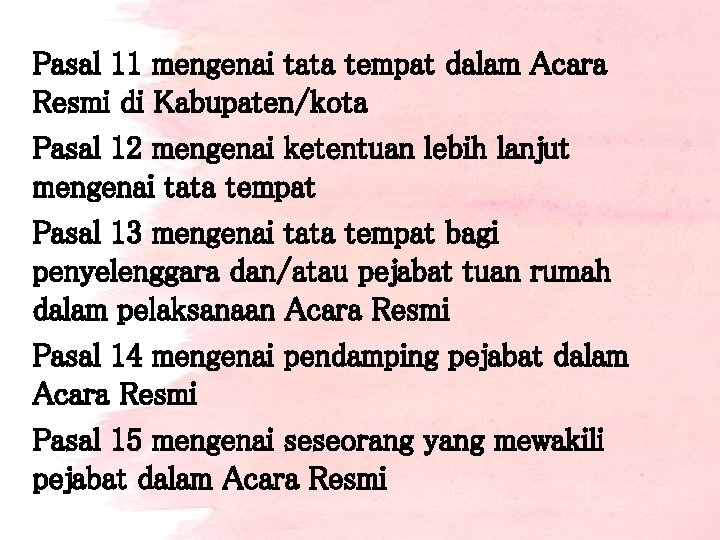 Pasal 11 mengenai tata tempat dalam Acara Resmi di Kabupaten/kota Pasal 12 mengenai ketentuan