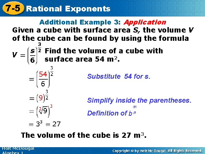 7 -5 Rational Exponents Additional Example 3: Application Given a cube with surface area