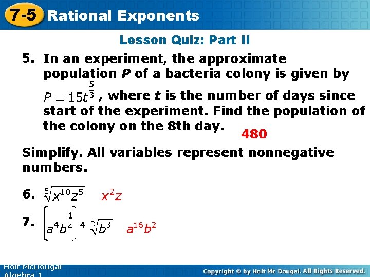 7 -5 Rational Exponents Lesson Quiz: Part II 5. In an experiment, the approximate