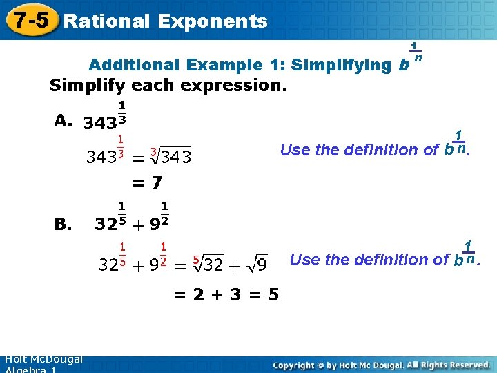 7 -5 Rational Exponents Additional Example 1: Simplifying b Simplify each expression. 1 n