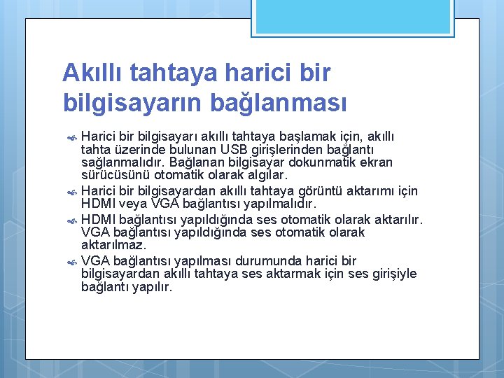 Akıllı tahtaya harici bir bilgisayarın bağlanması Harici bir bilgisayarı akıllı tahtaya başlamak için, akıllı
