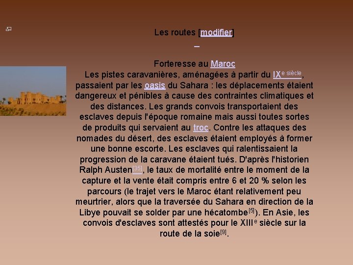 Les routes [modifier] Forteresse au Maroc Les pistes caravanières, aménagées à partir du IXe