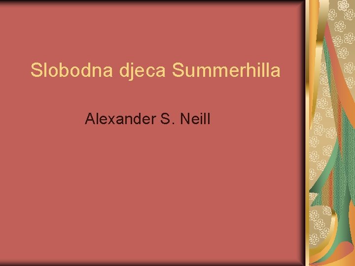 Slobodna djeca Summerhilla Alexander S. Neill 