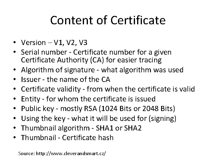 Content of Certificate • Version – V 1, V 2, V 3 • Serial