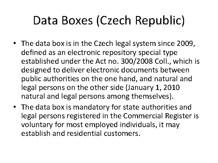 Data Boxes (Czech Republic) • The data box is in the Czech legal system