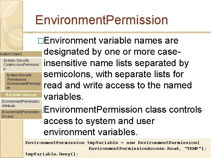 Environment. Permission �Environment variable names are designated by one or more caseinsensitive name lists Environment. Permission �Environment variable names are designated by one or more caseinsensitive name lists