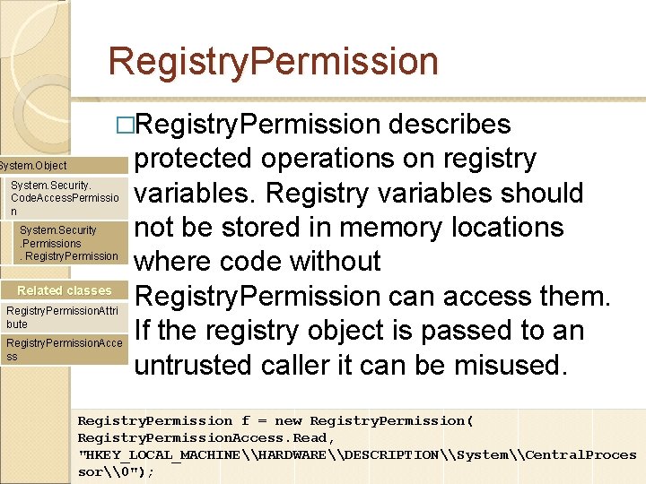 Registry. Permission �Registry. Permission System. Object System. Security. Code. Access. Permissio n System. Security. Registry. Permission �Registry. Permission System. Object System. Security. Code. Access. Permissio n System. Security.