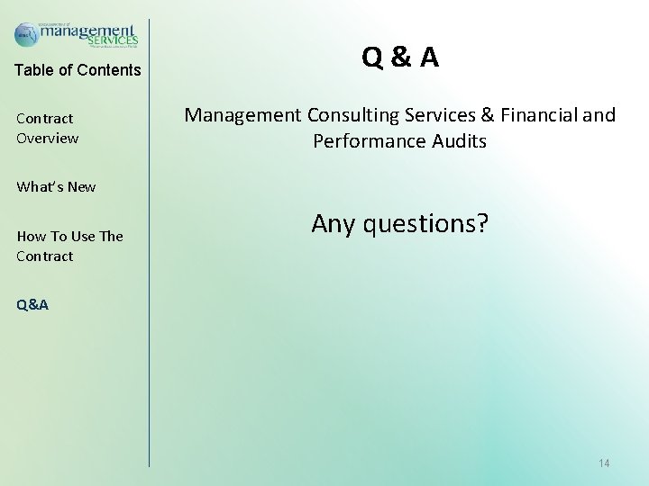 Table of Contents Contract Overview Q&A Management Consulting Services & Financial and Performance Audits