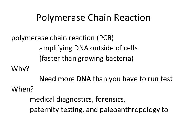 Polymerase Chain Reaction polymerase chain reaction (PCR) amplifying DNA outside of cells (faster than