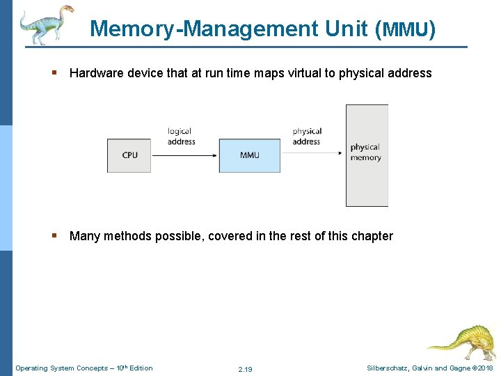 Memory-Management Unit (MMU) § Hardware device that at run time maps virtual to physical