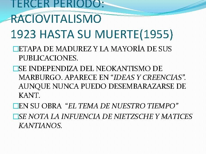 TERCER PERIODO: RACIOVITALISMO 1923 HASTA SU MUERTE(1955) �ETAPA DE MADUREZ Y LA MAYORÍA DE