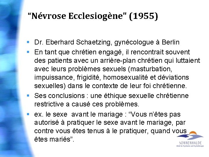 “Névrose Ecclesiogène" (1955) § Dr. Eberhard Schaetzing, gynécologue à Berlin § En tant que