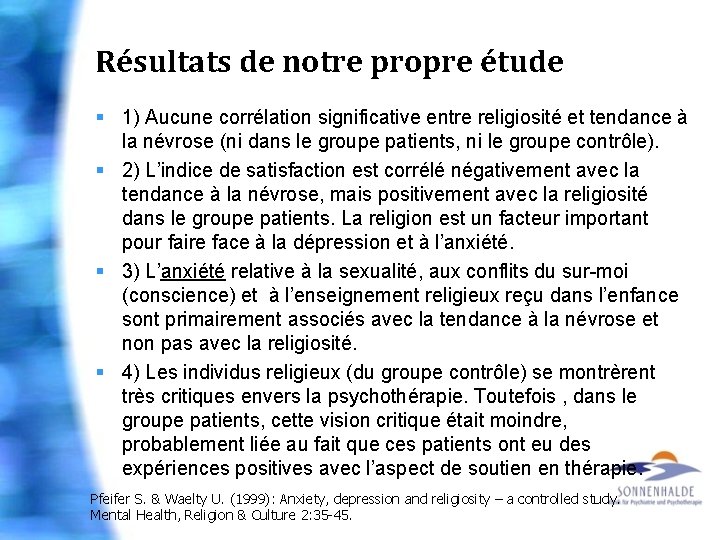 Résultats de notre propre étude § 1) Aucune corrélation significative entre religiosité et tendance