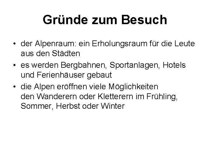 Gründe zum Besuch • der Alpenraum: ein Erholungsraum für die Leute aus den Städten