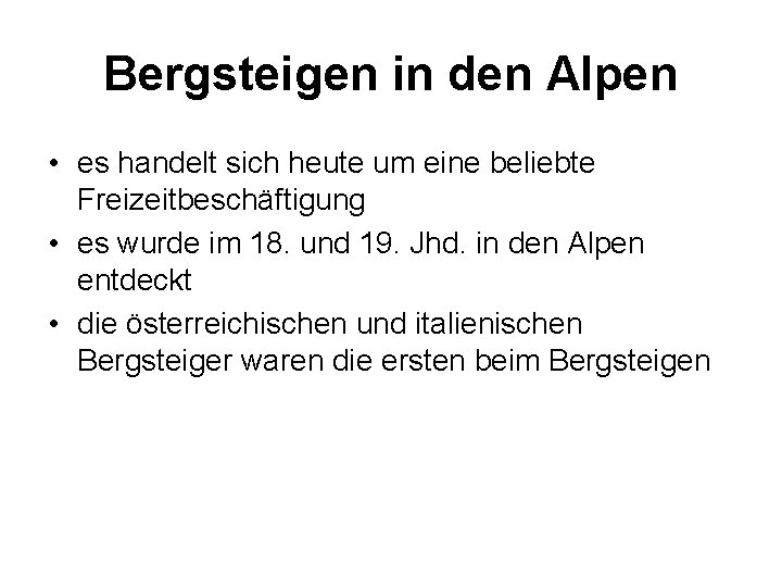 Bergsteigen in den Alpen • es handelt sich heute um eine beliebte Freizeitbeschäftigung •