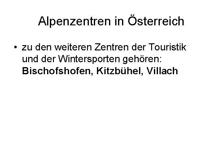 Alpenzentren in Österreich • zu den weiteren Zentren der Touristik und der Wintersporten gehören: