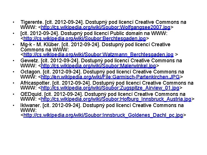  • • Tigerente. [cit. 2012 -09 -24]. Dostupný pod licencí Creative Commons na