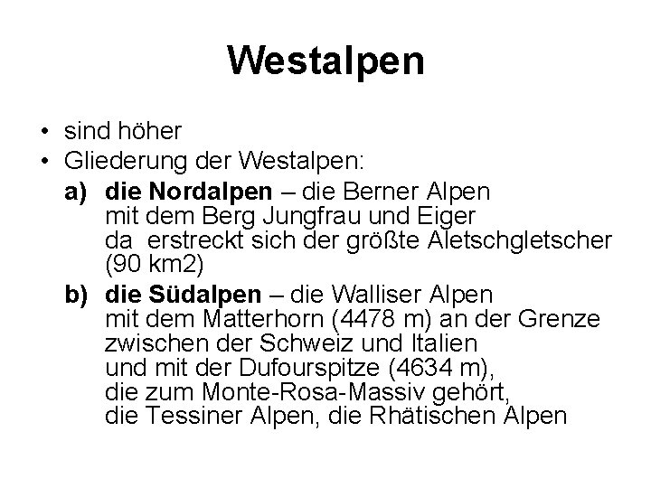 Westalpen • sind höher • Gliederung der Westalpen: a) die Nordalpen – die Berner